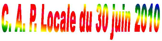 CFTC DGFIP 62 : Compte rendu de la C A P Locale du 30 juin 2010