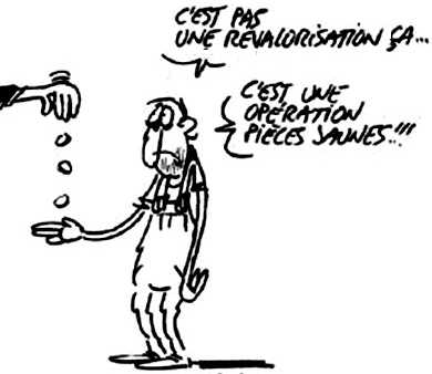 C'est pas une revalorisation, �a.... C'est une op�ration "pi�ces jaunes" !!!